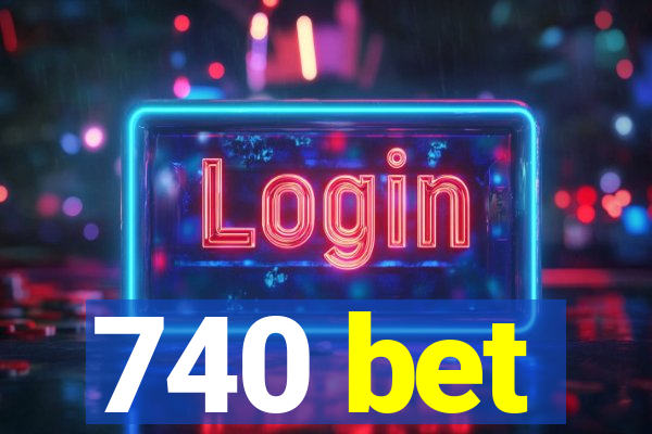 740 bet